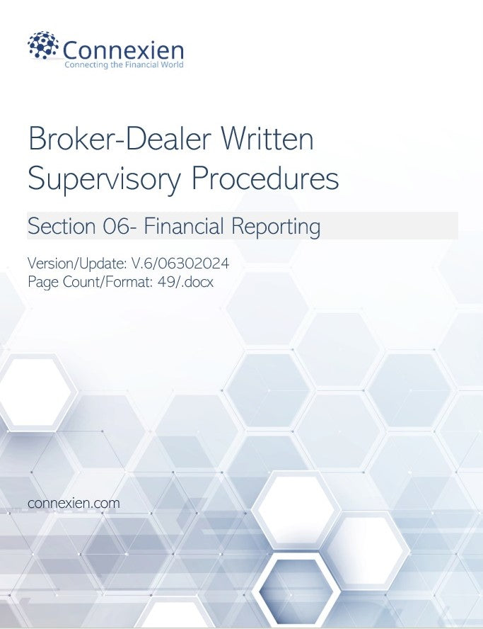 Broker-Dealer Compliance Manual Section 6- Financial Reporting